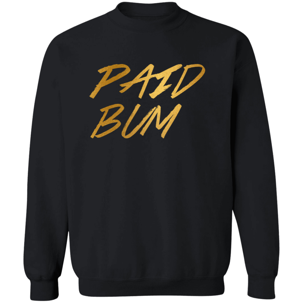 Paid Bum Sweat Shirt #21